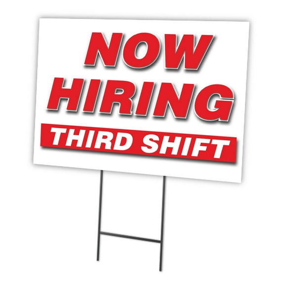 Now Hiring Third Shift 18"x24" Yard Sign & Stake | Advertise Your Business | Stake Included Image On Front Only | Made in The USA