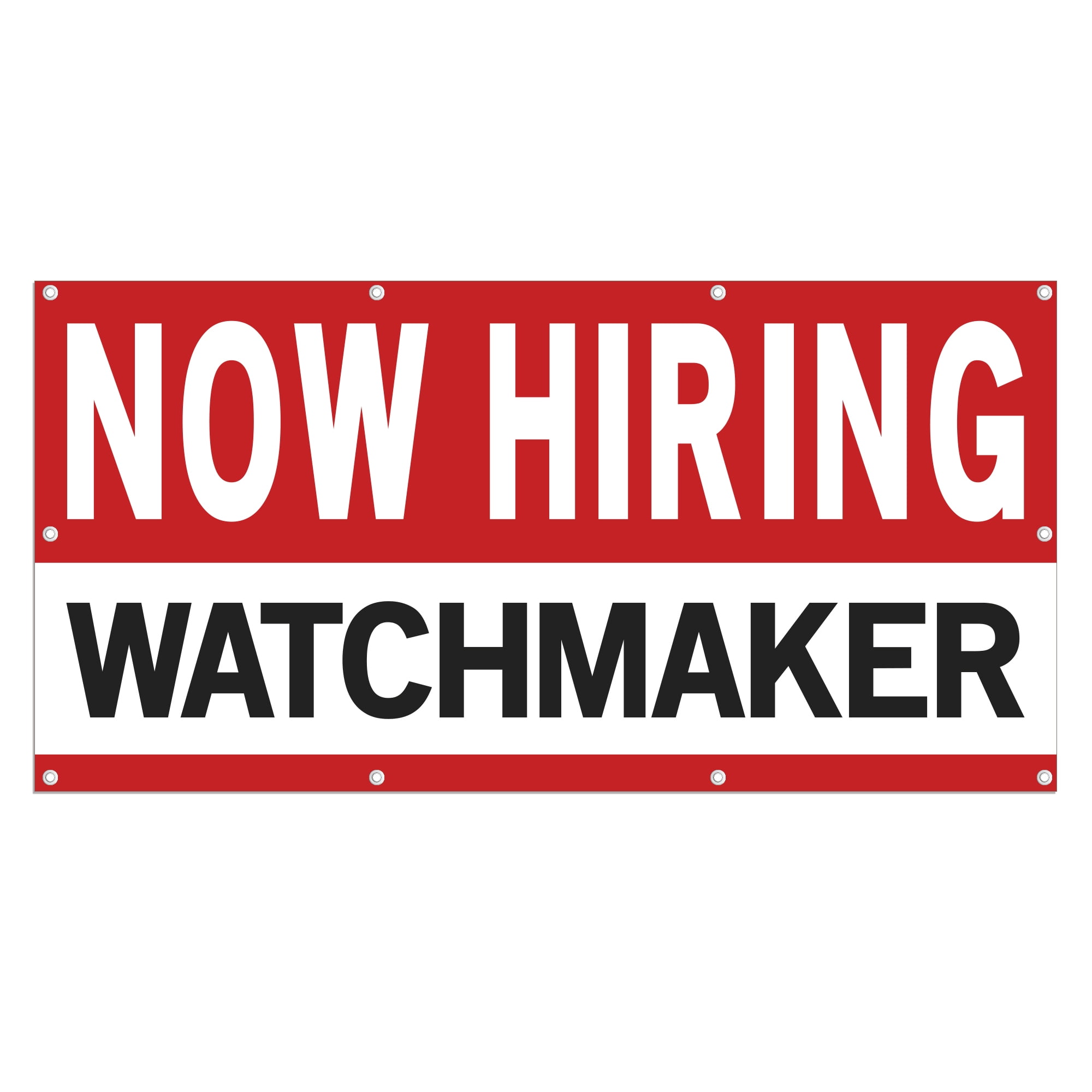 Now Hiring Watchmaker 13 oz Heavy Duty Vinyl Banner Watchmaker Jobs ...
