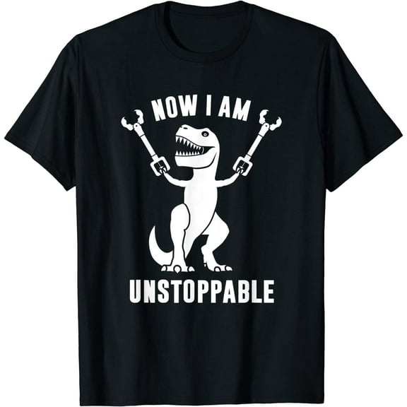 Now I Am Unstoppable Funny T-Rex T-Shirt Black Tee