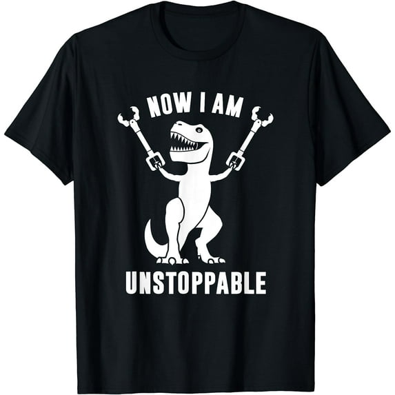 Now I Am Unstoppable Funny T-Rex T-Shirt Black X-Large