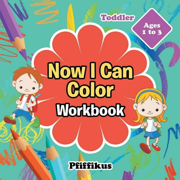 Now I Can Color Workbook Toddler - Ages 1 to 3 (Paperback)