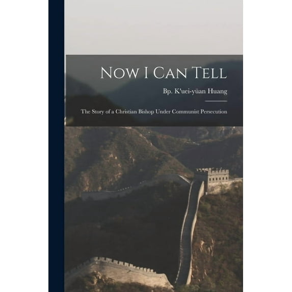 Now I Can Tell; the Story of a Christian Bishop Under Communist Persecution, (Paperback)
