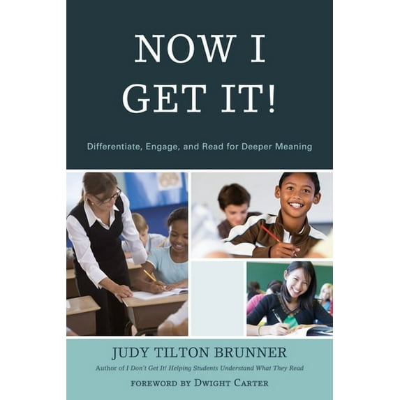 Now I Get It!: Differentiate, Engage, and Read for Deeper Meaning, (Hardcover)
