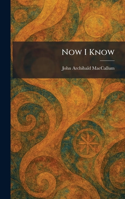 Now I Know, (Hardcover)