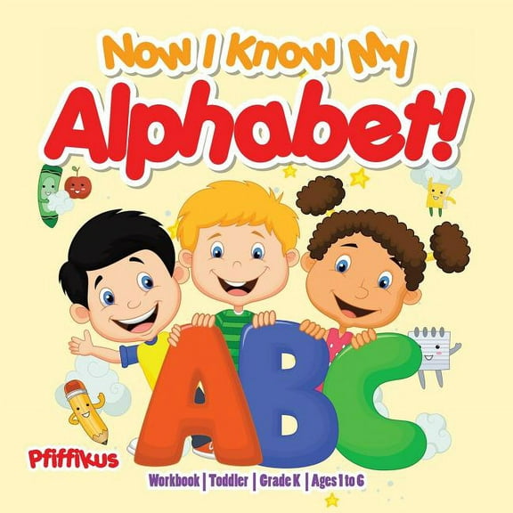 Now I Know My Alphabet! Workbook Toddler-Grade K - Ages 1 to 6 (Paperback)