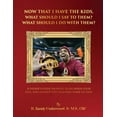 thumbnail image 1 of Now that I have the kids, what should I say to them? What should I do with them?: A fathers guide on what to do when you, (Paperback), 1 of 1