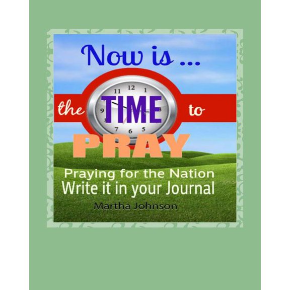 Now Is the Time to Pray: Now is Time to Pray : Praying for the Nation (Series #2) (Paperback)