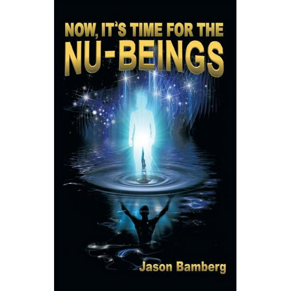 Now, It's Time For the NU-Beings, (Hardcover)