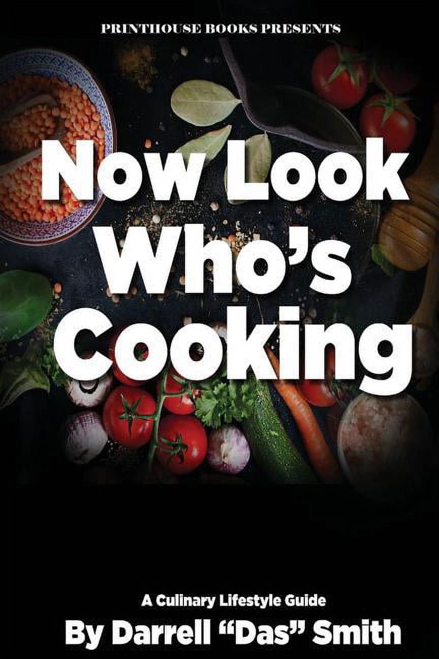 Now Look Who's Cooking: A Culinary Lifestyle Guide, (Paperback)