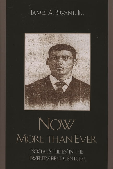 Now More Than Ever: "Social Studies" in the Twenty-First Century