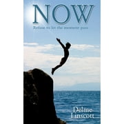 Now : Refuse to let the moment pass (Paperback)