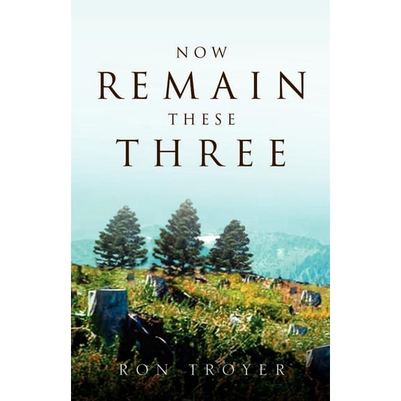 Now Remain These Three, (Paperback)