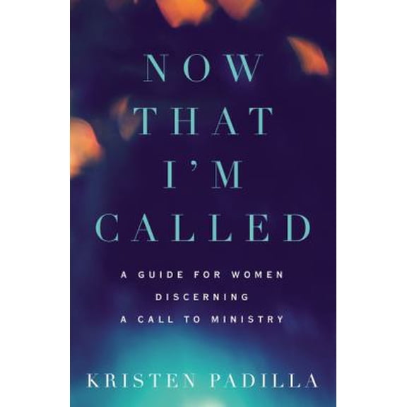 Pre-Owned Now That I'm Called: A Guide for Women Discerning a Call to Ministry (Paperback) 0310532183 9780310532187