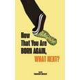 thumbnail image 1 of Now That You Are Born Again, What Next?, (Paperback), 1 of 1