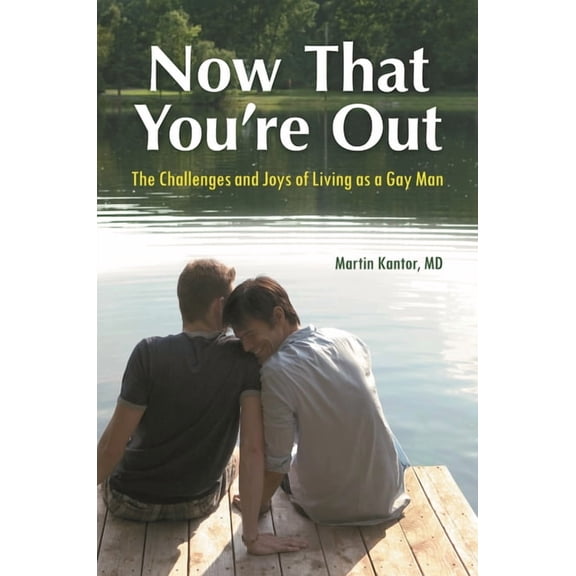 Now That You're Out: The Challenges and Joys of Living as a Gay Man, (Hardcover)