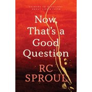 Now, Thats a Good Question Answers to Questions about Life and Faith, Paperback