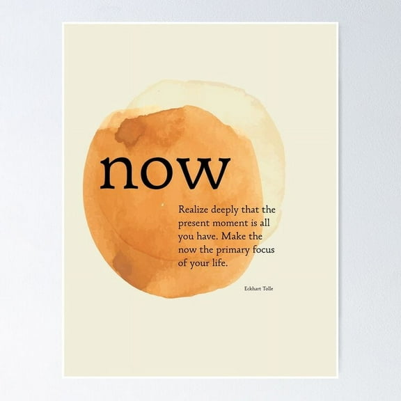 Now, The Power of Now, Eckhart Tolle UNFRAMED Poster, 8x12