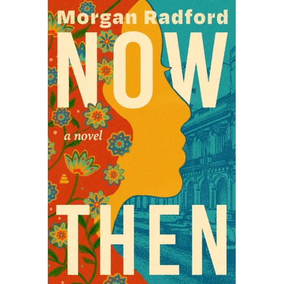 Now Then: A Novel (Hardcover)