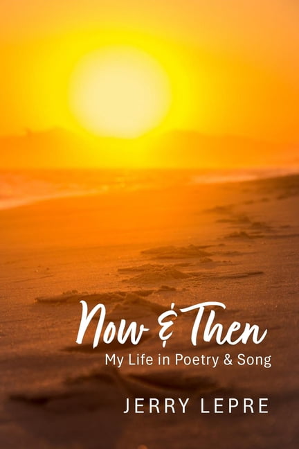 Now & Then: My Life in Poetry & Song, (Paperback)