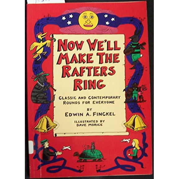 Pre-Owned Now We'll Make the Rafters Ring: Classic and Contemporary Rounds for Everyone (Paperback) 1556521863 9781556521867