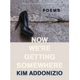 thumbnail image 1 of Now We're Getting Somewhere: Poems, (Paperback), 1 of 1