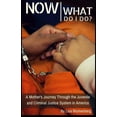 thumbnail image 1 of Now What Do I Do?: A Mother's Journey Through the Juvenile and Criminal Justice System in America, (Paperback), 1 of 1