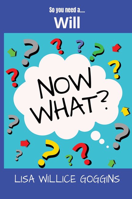 Now What? So you need a...Will, (Paperback)