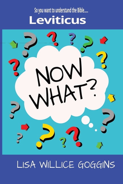 Now What? So you want to understand the Bible...Leviticus, Book 21, (Paperback)