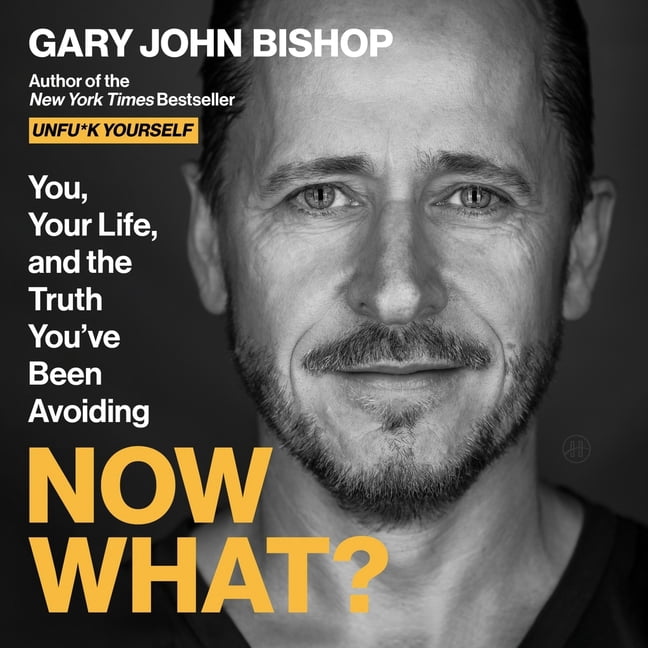 Now What?: You, Your Life, and the Truth You've Been Avoiding, (Audiobook)