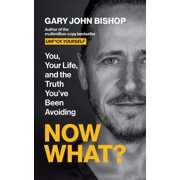 Gary John Bishop Now What? Paperback
