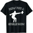 thumbnail image 1 of Now You A Single Mom T-Shirt, 1 of 4