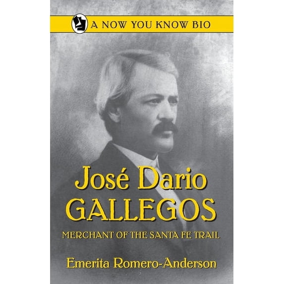 Now You Know Bio Jose Dario Gallegos: Merchant of the San Luis Valley, (Paperback)