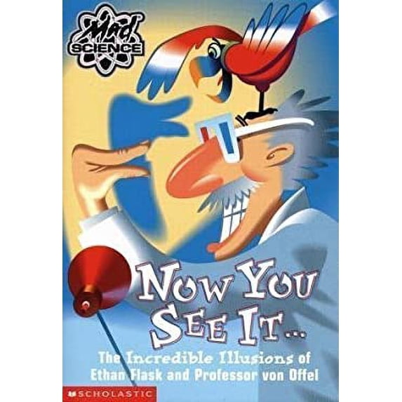 Pre-Owned Now You See It... The Incredible Illusions of Ethan Flask and Professor von Offel (Mad Science) (Unknown) 0439228573 9780439228572