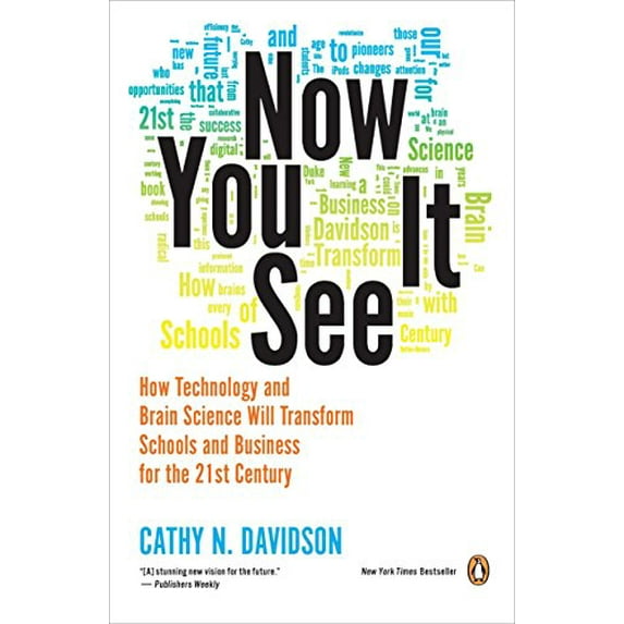 Pre-Owned Now You See It: How Technology and Brain Science Will Transform Schools and Business for the 21st Century (Paperback) 014312126X 9780143121268