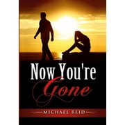 Now Youre Gone My story She was imagined, found, and lost., Paperback