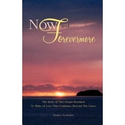 DENISE FECKETTER Now and Forevermore The Story of Two Hearts Reunited Beyond The Grave, (Paperback)