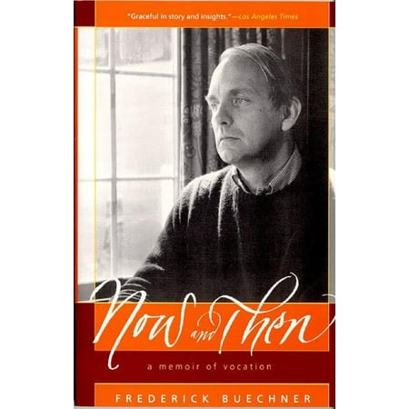 Now and Then: A Memoir of Vocation, (Paperback)