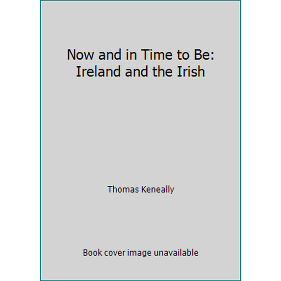 Pre-Owned Now and in Time to Be: Ireland and the Irish Paperback