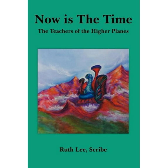 Now is The Time: The Teachers of the Higher Planes