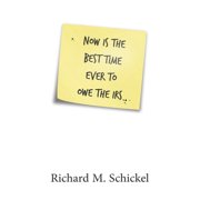 IRS Insiders Guide to Taxes Now is the Best Time Ever to Owe the IRS Paperback