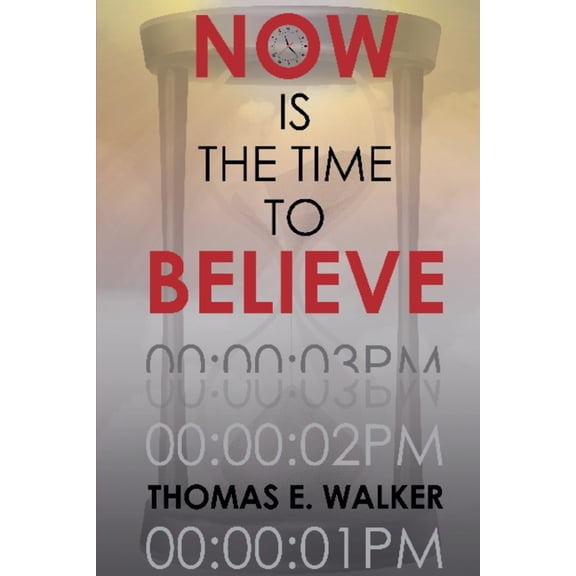 Now is the Time to Believe, (Paperback)