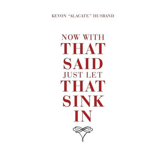 Now with That Said Just Let That Sink In (Paperback)