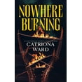 thumbnail image 1 of Nowhere Burning (Hardcover), 1 of 1