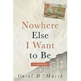 thumbnail image 1 of Pre-Owned Nowhere Else I Want to Be: A Memoir (Paperback) 1942645066 9781942645061, 1 of 1