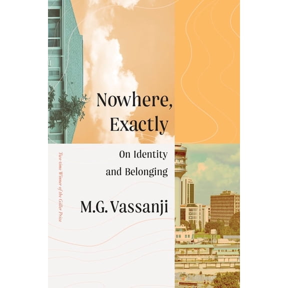 Nowhere, Exactly: On Identity and Belonging, (Hardcover)