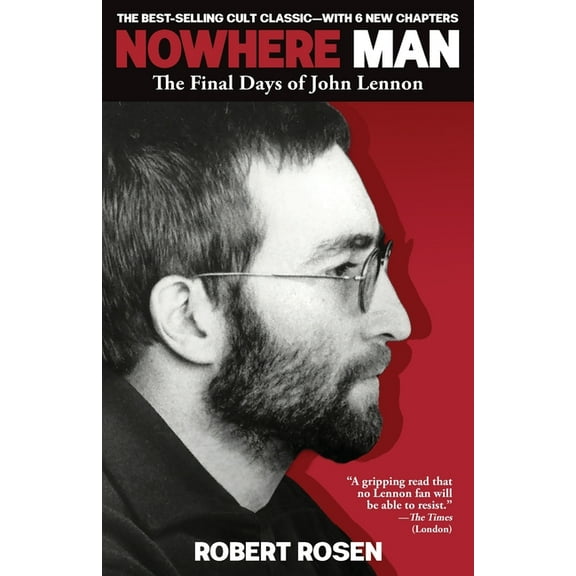 Nowhere Man: The Final Days of John Lennon, (Paperback)