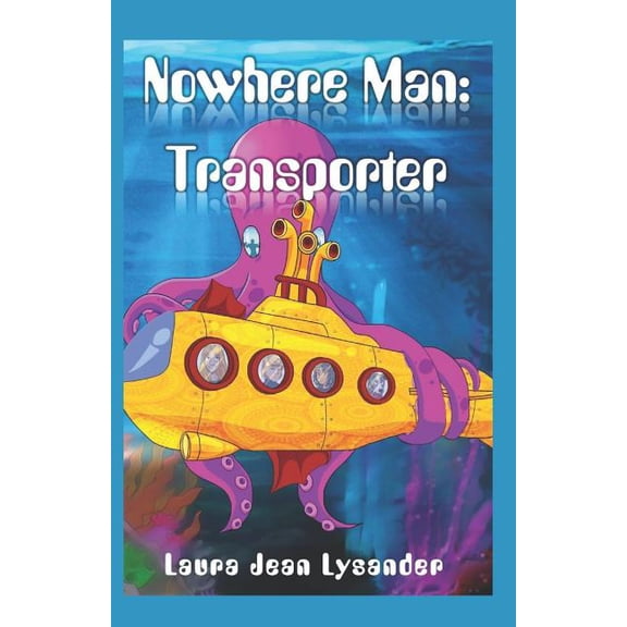 Nowhere Man: Transporter Paperback 1080802983 9781080802982 Laura Jean Lysander