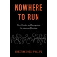 thumbnail image 1 of Nowhere to Run: Race, Gender, and Immigration in American Elections (Hardcover), 1 of 1
