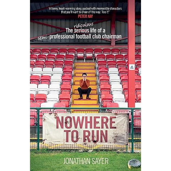 Pre-Owned Nowhere to Run: The ridiculous life of a semi-professional football club chairman Hardcover