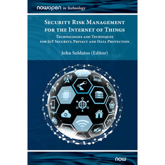 Security Risk Management for the Internet of Things: Technologies and Techniques for Iot Security, Privacy and Data Prot, (Hardcover)